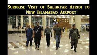 Surprise Visit of Interior Minister Shehryar Afridi to New Islamabad Airport