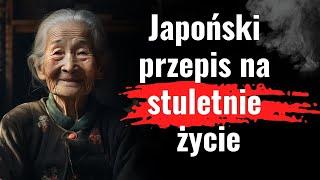 Jak żyć 100 lat w szczęściu i zdrowiu? Czego mogą nauczyć nas Japończycy? Przepis na długowieczność!