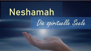 Die spirituelle Seele: Neshamah [Die drei Teile der Seele]