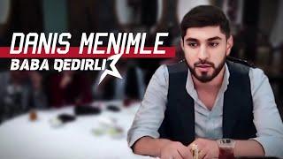 Baba Qedirli - Danis Menimle | Remix Meyxana (Remix: Nicat Eliyev)