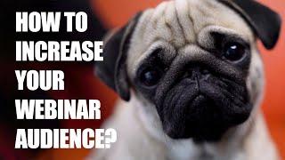 How to increase your webinar audience?