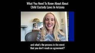 What You Need To Know About Child Custody Laws In Arizona