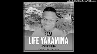 Reza - Life Yakamina (Prod .DC Pachi )