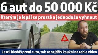 6 aut do 50K kterým je lepší se vyhnout, nebo počítat s tím, že to nebude tak jednoduchý