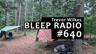 Bleep Radio #640 w/ Trevor Wilkes [Vox In A Box]