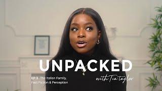 The Italian family, fact fiction & perception | UNPACKED with Tia Taylor EP 3