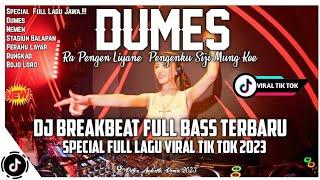 Dj Breakbeat Terbaru Viral DUMES(Ra Pengen Liyane,Pengenku Siji Mung Kowe)Full Bass  Terbaru 2023