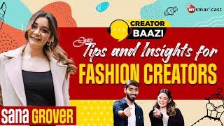 Fashion Influencer @SanaGrover: Become a fashion creator | CreatorBaazi