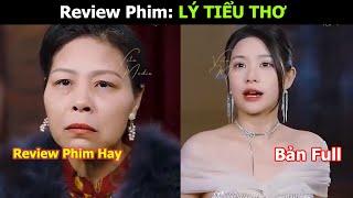 LÝ TIỂU THƠ full bộ | lý tiểu thư đến buổi tiệc để vạch mặt để cách cắp thân phân thiên kim của mình