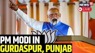 PM Modi LIVE | PM Modi In Gurdaspur LIVE | Modi Rally In Punjab LIVE | Modi Speech LIVE | N18L