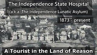 The Independence State Hospital (1873 - present)