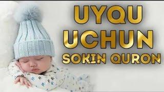 УЙҚУ ВА ҚАЛБ ОРОМИ УЧУН ГЎЗАЛ ҚУРОН ТИНГЛАЙМИЗ   UYQU UCHUN SOKIN QURON   QURON SURALARI