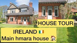 IRELAND  Main hmara house  tour || home  tour in Ireland