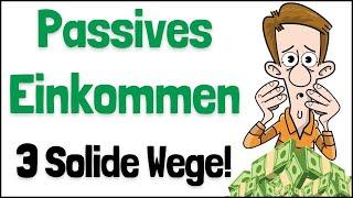 Passives Einkommen für Anfänger - Nie wieder arbeiten müssen?