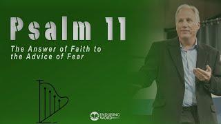 Psalm 11 - The Answer of Faith to the Advice of Fear