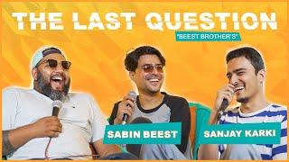 THE LAST QUESTION WITH SABIN BEEST AND SANJAY KARKI