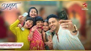 Anuj ne li bachchon ke saath selfie! | Ep.1258 | Highlights | Anupama | Mon-Sun | 10PM