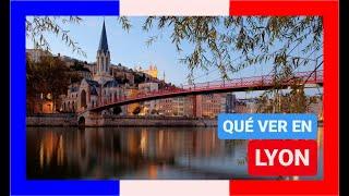 GUÍA COMPLETA ▶ Qué ver en la CIUDAD de LYON (FRANCIA)   Turismo y viajes a FRANCIA