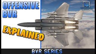 Offensive BVR Explained | BVR Series | Part 2