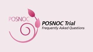 POSNOC Trial - Frequently Asked Questions