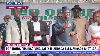 Wike, Other PDP Leaders Hold Thanksgiving Service Rally In Ahoada East, Ahoada West LGAs