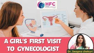 At What Age Should A Girl Visit a Gynecologist? ||  Dr. Swapna Chekuri || HFC