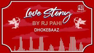 DHOKEBAAZ | REDFM LOVE STORY BY RJ PAHI |