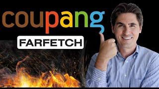 Coupang + Farfetch: I OWN CPNG STOCK!  Huge Lesson for investors!