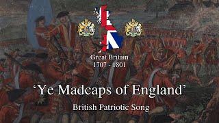 ‘Ye Madcaps of England’ - British Patriotic Song