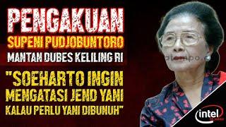 Ny. Supeni : “Soeharto Berusaha Mengatasi Yani, Kalau Perlu Dibvnuh…”