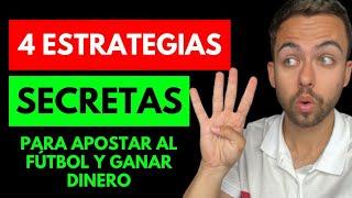 Las 4 MEJORES ESTRATEGIAS para APOSTAR a FÚTBOL y GANAR DINERO