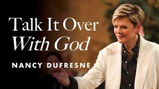 Talk It Over With God | Nancy Dufresne | Murrieta, CA | Prayer Conference 2024 | Tuesday PM