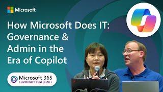 How Microsoft Does IT: Governance & Admin in the Era of Copilot | Microsoft 365 Community Conference