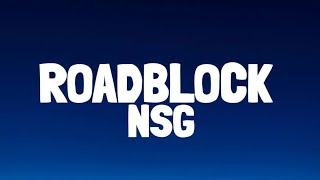 NSG Ft. LD - Roadblock (Lyrics)