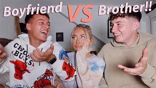 Who knows me better boyfriend VS brother!!