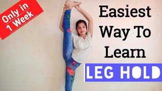 How to do a LEG HOLD for BEGINNERS | Learn STANDING SPLIT (Fast & Easy)