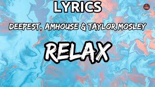 Deepest, AMHouse & Taylor Mosley - Relax (Lyrics)