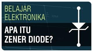 Apa itu Dioda Zener (Zener Diode)? - Belajar Elektronika Ep. 13