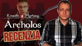 Hit czy nostalgia? Gothic II: Kroniki Myrtany - Archolos - RECENZJA