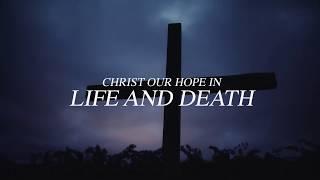 Christ Our Hope in Life and Death (Official Lyric Video) - Keith & Kristyn Getty, Matt Papa