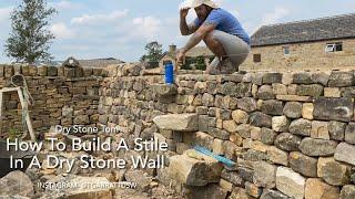 How To Build A Stile In A Dry Stone Wall