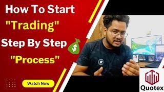 How To Start Trading | Step By Step Process | Quotex |