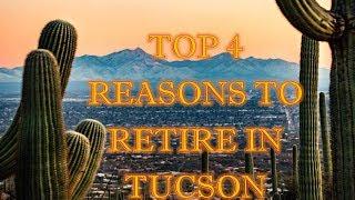 Top 4 Reasons To Retire In Tucson Arizona