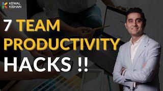 Top 7 Team Productivity Tips & Tricks that work | Double Employee Performance | Kewal Kishan
