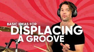 Basic Ideas For Displacing A Groove by Pete Drummond