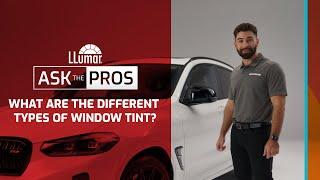 LLumar Ask the Pros - What are the Different Types of Window Tint?