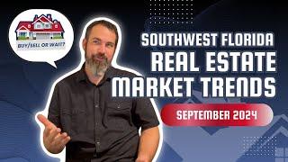 Is Now the RIGHT Time to Buy/Sell? - SEPT 2024 SWFL Housing Market Update