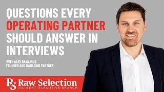 Every Operating Partner should be able to answer these questions at interview