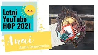 Letni YouTube HOP 2021- Anai - Anna Iwanowska