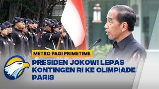 Presiden Jokowi Lepas Kontingen Indonesia untuk Olimpiade Paris 2024 - [Metro Pagi Primetime]